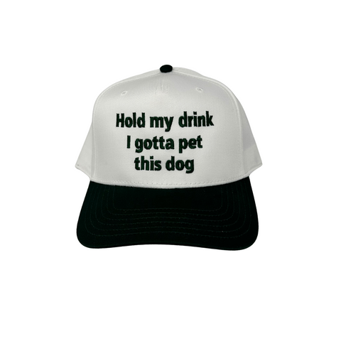 Hold My Drink I Gotta Pet This Dog